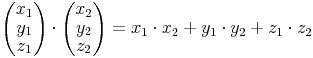 \begin{pmatrix} x_1 \\ y_1 \\ z_1 \end{pmatrix} \cdot \begin{pmatrix} x_2 \\ y_2 \\ z_2 \end{pmatrix} = x_1 \cdot x_2 + y_1 \cdot y_2 + z_1 \cdot z_2