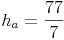 h_a = \frac{77}{7}