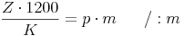 \frac{Z \cdot 1200}{K} = p \cdot m \qquad / : m