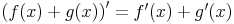 \left(f(x) + g(x)\right)'=f'(x) + g'(x)