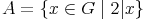 A=\{x \in G \mid 2|x\}