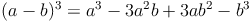 (a - b)^3 = a^3 - 3a^2b + 3ab^2 - b^3