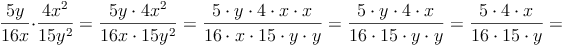 \frac{5y}{16x} \cdot \frac{4x^2}{15y^2} = \frac{5y \cdot 4x^2}{16x \cdot 15y^2} = \frac{5 \cdot y \cdot 4 \cdot x \cdot x}{16 \cdot x \cdot 15 \cdot y \cdot y} = \frac{5 \cdot y \cdot 4 \cdot x}{16 \cdot 15 \cdot y \cdot y} = \frac{5 \cdot 4 \cdot x}{16 \cdot 15 \cdot y} =