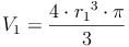 V_1 = \frac{4 \cdot {r_1}^3 \cdot \pi}{3}