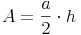 A = \frac{a}{2} \cdot h