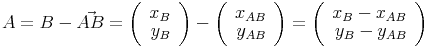 A=B-\vec{AB}=\left(\begin{array}{r}x_B\\y_B\end{array}\right)-\left(\begin{array}{r}x_{AB}\\y_{AB}\end{array}\right)=\left(\begin{array}{r}x_B-x_{AB}\\y_B-y_{AB}\end{array}\right)