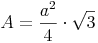 A = \frac{a^2}{4} \cdot \sqrt{3}