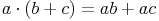 a \cdot (b + c) = ab + ac