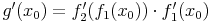 g'(x_0)=f_2'(f_1(x_0)) \cdot f_1'(x_0)