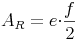 {A{_R}=e{\cdot}\frac{f}{2}