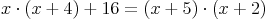 x \cdot (x + 4) + 16 = (x + 5) \cdot (x + 2)