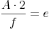 \frac{A \cdot 2}{f} = e