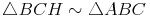 \triangle{BCH} \sim \triangle{ABC}