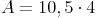 A = 10,5 \cdot 4