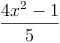 \frac{4x^2-1}{5}