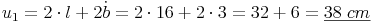 u_1 = 2 \cdot l + 2 \dot b = 2 \cdot 16 + 2 \cdot 3 = 32 + 6 = \underline{38\ cm}