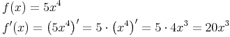 \begin{align} & f(x)=5x^4 \\ & f'(x)=\left(5x^4\right)'=5 \cdot \left(x^4\right)'=5 \cdot 4x^3=20x^3 \\ \end{align}