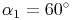 \alpha_1 = 60^\circ