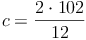 c = \frac{2 \cdot 102}{12}