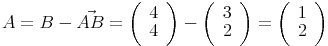 A=B-\vec{AB}=\left(\begin{array}{r}4\\4\end{array}\right)-\left(\begin{array}{r}3\\2\end{array}\right)=\left(\begin{array}{r}1\\2\end{array}\right)