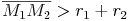 \overline{M_1 M_2} > r_1 + r_2