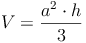 V = \frac{a^2 \cdot h}{3}