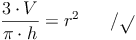 \frac{3 \cdot V}{\pi \cdot h} = r^2\qquad / \sqrt