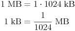 \begin{align}
1\ \text{MB} & = 1 \cdot 1024\ \text{kB} \\
1\ \text{kB} & = \frac{1}{1024}\ \text{MB} \\
\end{align}