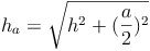 h_a = \sqrt{h^2 + (\frac{a}{2})^2}