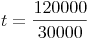 t = \frac{120000}{30000}