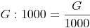 G : 1000 = \frac{G}{1000}