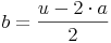 b = \frac{u - 2 \cdot a}{2}