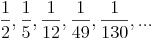 \frac{1}{2}, \frac {1}{5}, \frac {1}{12}, \frac{1}{49}, \frac{1}{130}, ...
