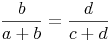 \frac{b}{a+b} = \frac {d}{c+d}