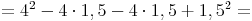 = 4^2 - 4 \cdot 1,5 - 4 \cdot 1,5 + 1,5^2 =