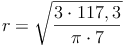 r = \sqrt{\frac{3 \cdot 117,3}{\pi \cdot 7}}