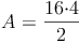 A=\frac{16{\cdot}4}{2}