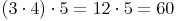 (3 \cdot 4) \cdot 5 = 12 \cdot 5 = 60