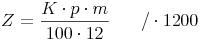 Z = \frac{K \cdot p \cdot m}{100 \cdot 12} \qquad / \cdot 1200