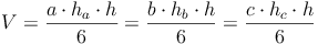 V = \frac{a \cdot h_a \cdot h}{6}} = \frac{b \cdot h_b \cdot h}{6}} = \frac{c \cdot h_c \cdot h}{6}}