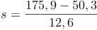 s = \frac{175,9 - 50,3}{12,6}