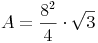 A = \frac{8^2}{4} \cdot \sqrt{3}