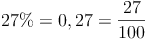 27 \% = 0,27 = \frac{27}{100}