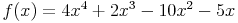 f(x) = 4x^4+2x^3-10x^2-5x