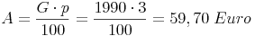 A = \frac {G \cdot p}{100} = \frac {1990 \cdot 3}{100} = 59,70\ Euro