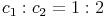 c_1 : c_2 = 1 : 2