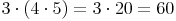 3 \cdot (4 \cdot 5) = 3 \cdot 20 = 60