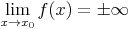 \lim\limits_{x \rightarrow x_0}{f(x)} = \pm \infty