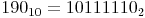 190_{10}=10111110_2