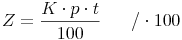 Z = \frac{K \cdot p \cdot t}{100} \qquad / \cdot 100